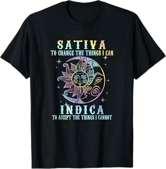 Sativa To Change The Things I Can Indica, Cannabis T-Shirt
