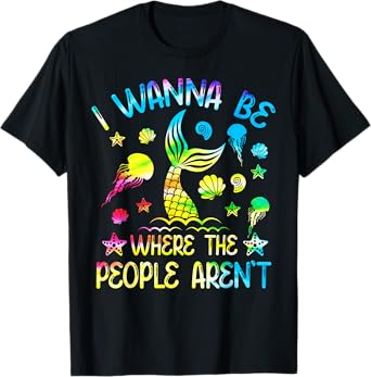 Tie Dye I Want To Be Where The People Aren't Funny Mermaid T-Shirt