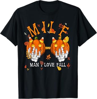 M I L F Man I Love Fall Autumn Season Skeleton Pumpkin Hand T-Shirt