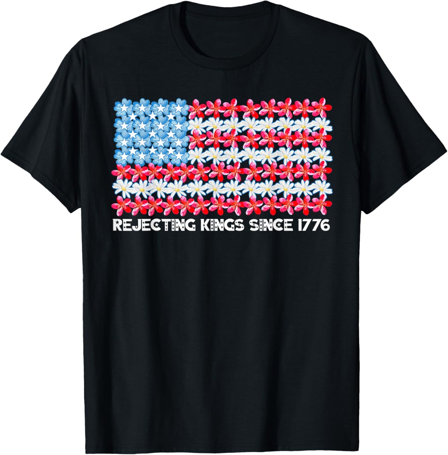 Rejecting Kings Since 1776 American Vintage Flag Flower T-Shirt