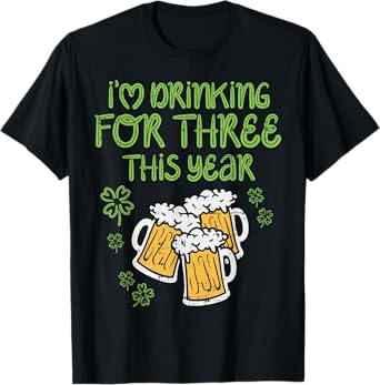 For Three Im Drinking St Patricks Day Men Pregnancy Dad Baby T-Shirt