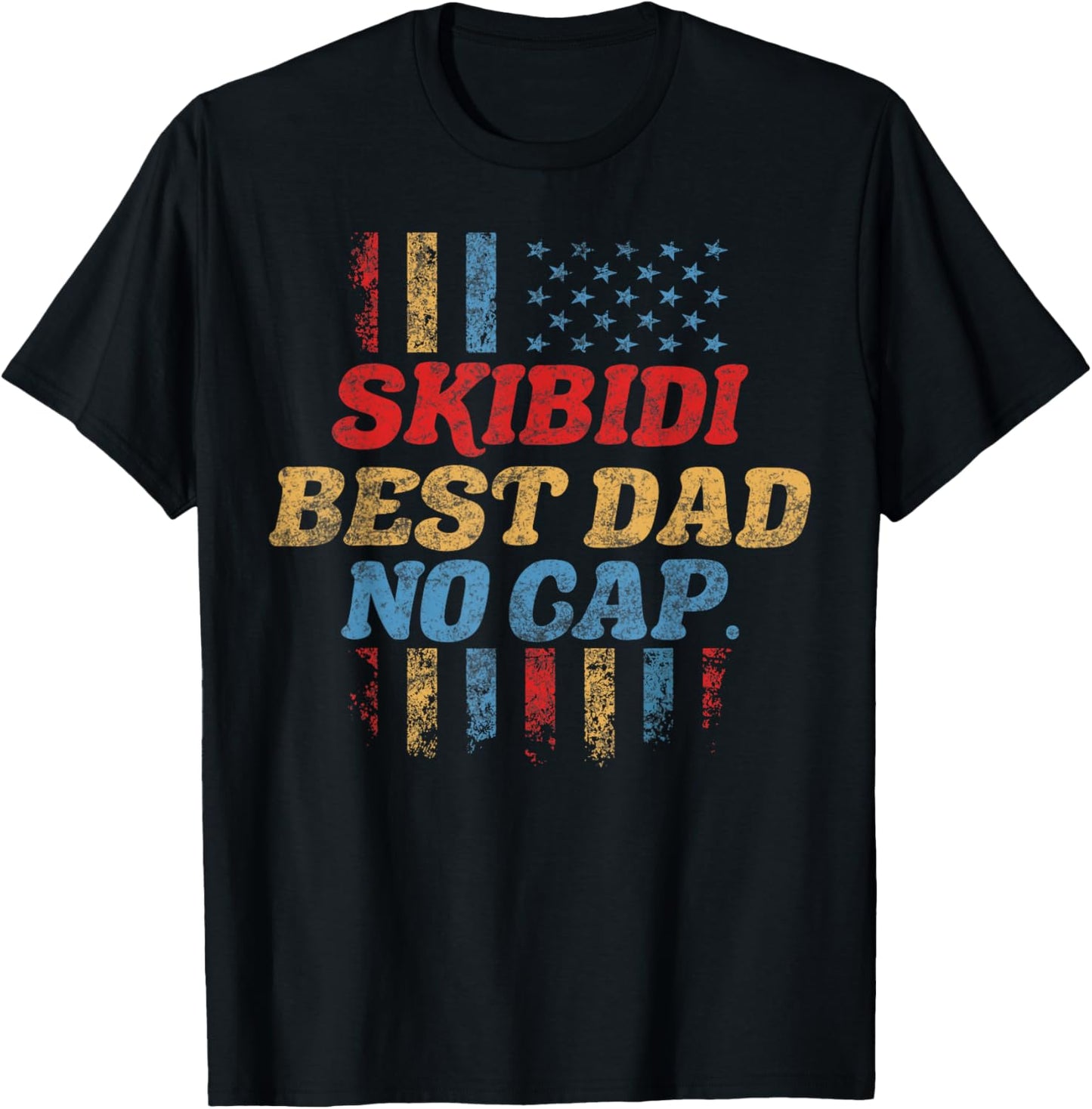 Skibidi Best Dad No Cap USA Flag Patriotic Rizz Fathers Day T-Shirt