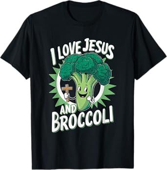 I Love Jesus And Broccoli T-Shirt