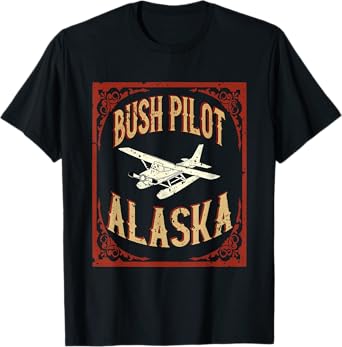 Cool Alaska Bush Pilot Vintage Wilderness Gift T-Shirt
