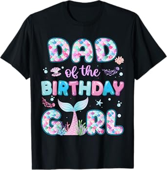 Dad Of The Birthday Mermaid Girl Family Matching Party T-Shirt