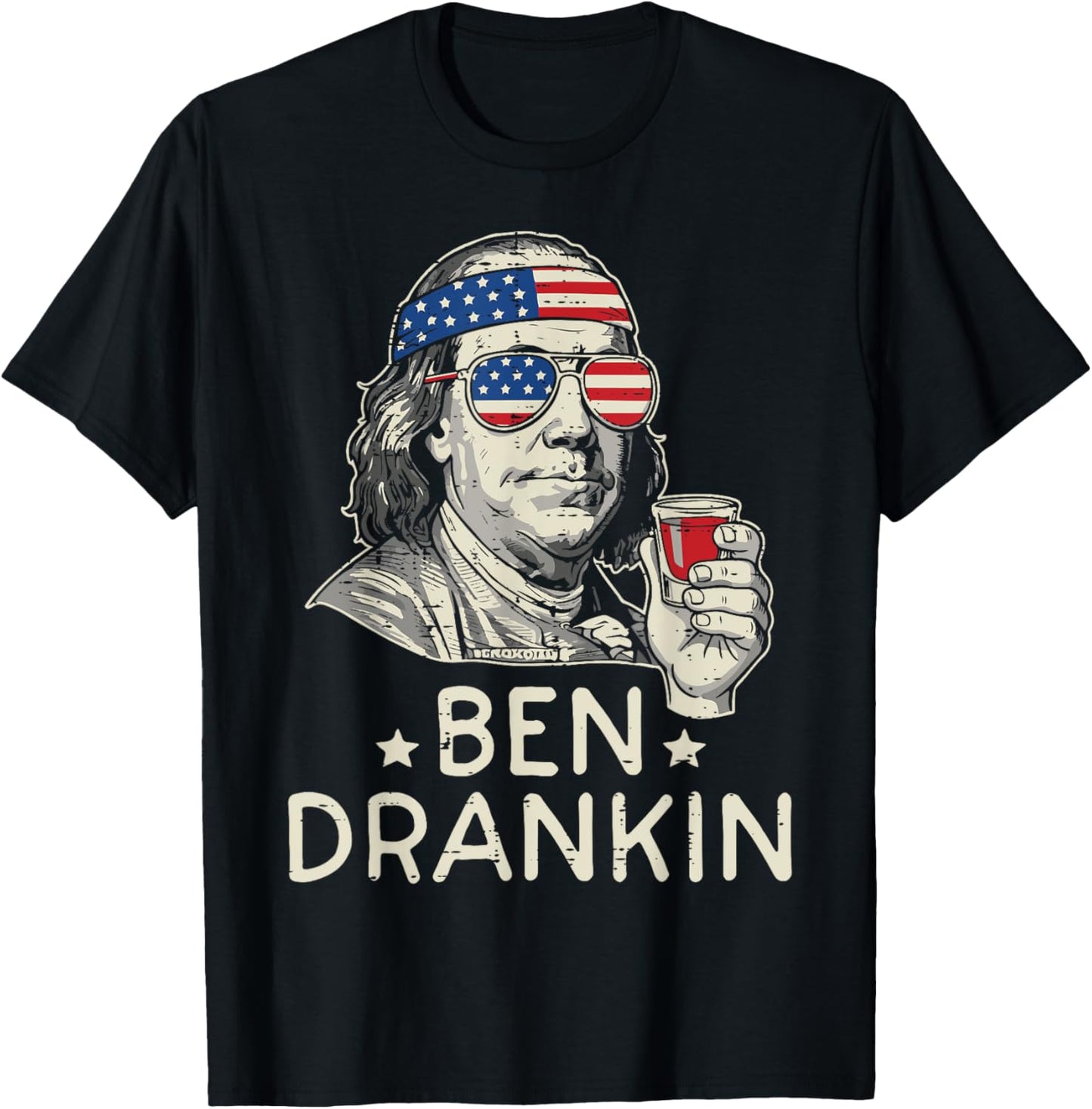 4th Of July Ben Drankin US Flag Funny American Dad Men Women T-Shirt