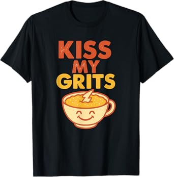 Kiss My Grits Funny Southern Sass Breakfast Pun T-Shirt