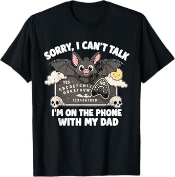 Sorry I Can't Talk With My Dad Ouija Board Funny Halloween T-Shirt