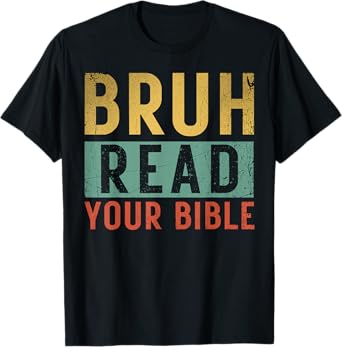 Bruh Meme Read Your Bible God Vintage Modern Christian Faith T-Shirt