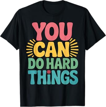 You Can Do Hard Things Positive Quote Teacher Inspirational T-Shirt