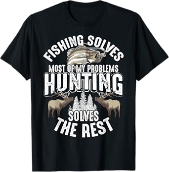 Cool Fishing Hunting Solve My Problems | Funny Hunter Gift T-Shirt