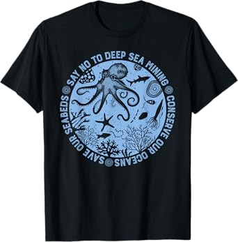 Deep-sea mining save our oceans seabed conservation, octopus T-Shirt