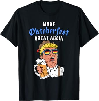 Make Oktoberfest Great Again Trump German Beer Party Prost T-Shirt