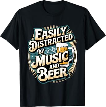Easily Distracted by Music and Beer T-Shirt