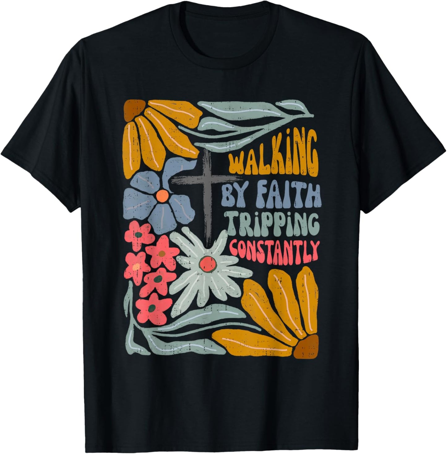 Retro Boho Christian Walking By Faith Tripping Constantly T-Shirt