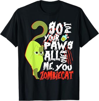 Halloween, So put your paws all over me, You Zombie Cat T-Shirt