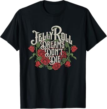 Jelly Roll - Dreams Don't Die T-Shirt
