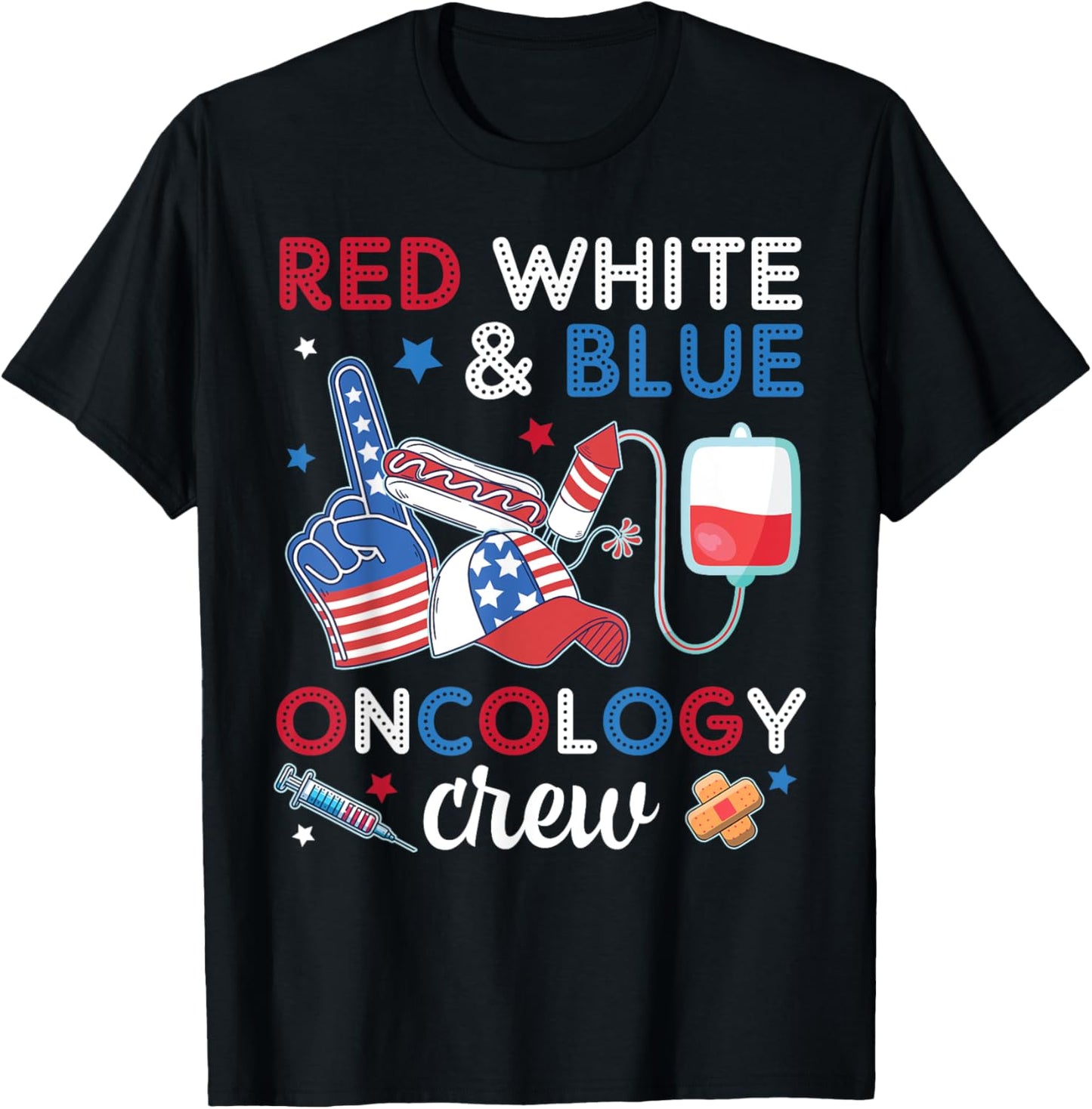 Red White And Blue Oncology Nurse Crew Patients 4TH July Day T-Shirt