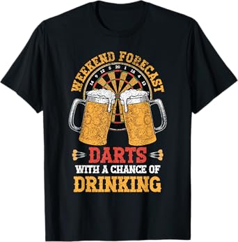 Weekend Forecast Darts with A Chance of Drinking Darts Oche T-Shirt