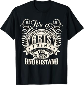 It's A REIS Thing You Wouldn't Understand REIS Family T-Shirt