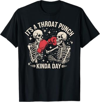 It's A Throat Punch Kinda Day Skeleton Boxing Kickboxing T-Shirt