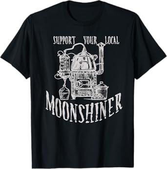 Support Your Local Moonshiner Funny Moonshine T-Shirt