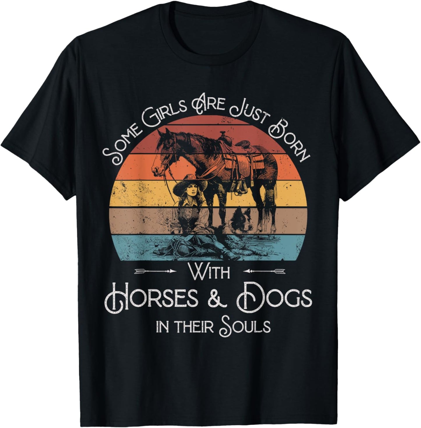 Some Girls Are Just Born With Horses and Dogs In Their Souls T-Shirt