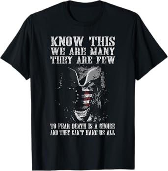 Know This We Are Many They Are Few to Fear Death T-Shirt