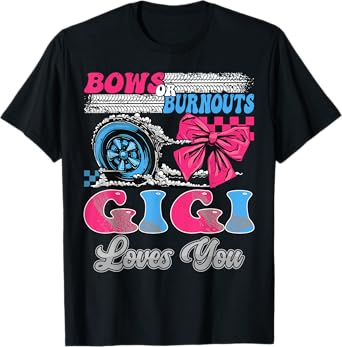 Burnouts or Bows Gigi Loves You Gender Reveal Party T-Shirt