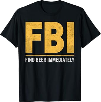 Find Beer Immediately Beer Humor Tee Drinking Party Joke T-Shirt