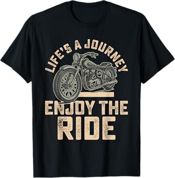 Lifeโs A Journey Enjoy the Ride Funny Motorcycle Biker Men T-Shirt