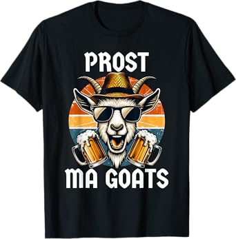Funny Oktoberfest Prost Ma Goats Beer Festival Men Women T-Shirt