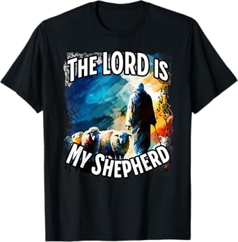 The Lord is My Shepherd. T-Shirt