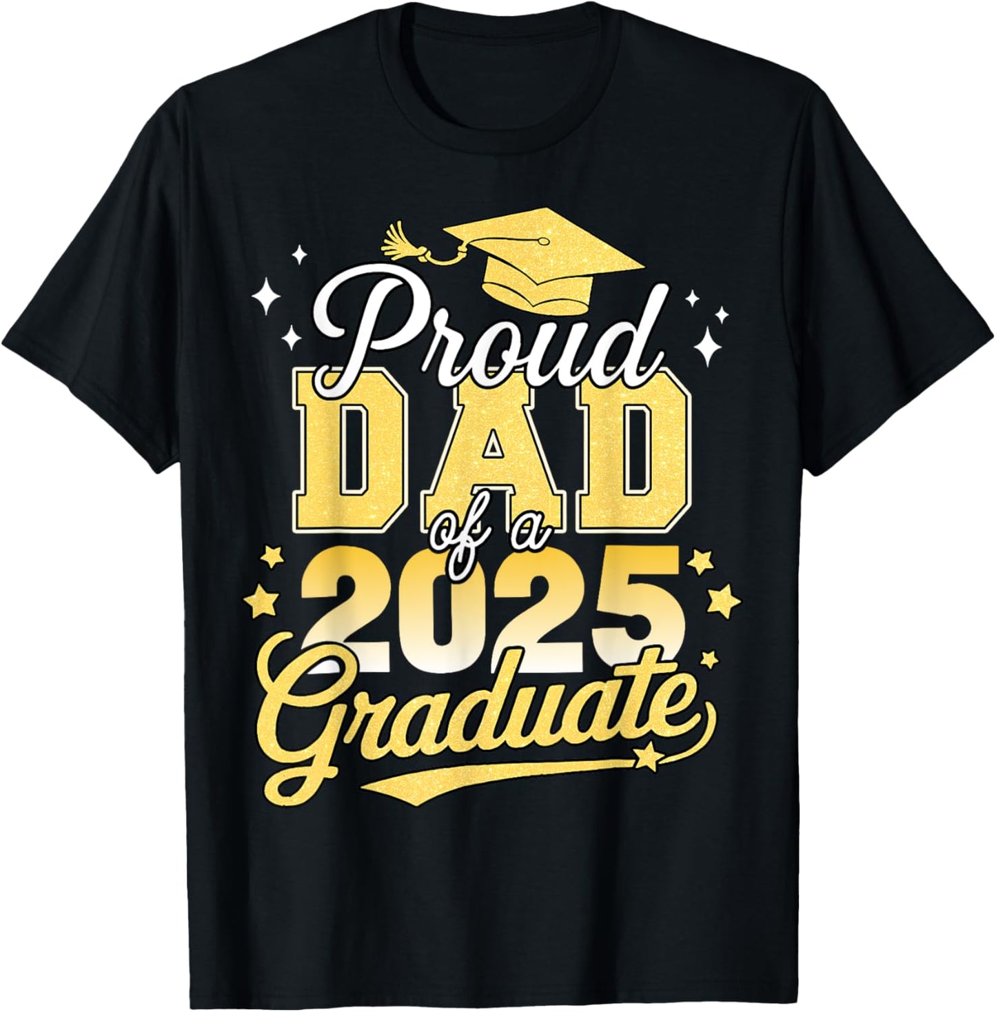Proud Dad Of A 2025 Graduate Senior Mom Graduation Family T-Shirt