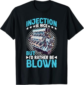 Injection Is Nice But I'd Rather Be Blown |------ T-Shirt