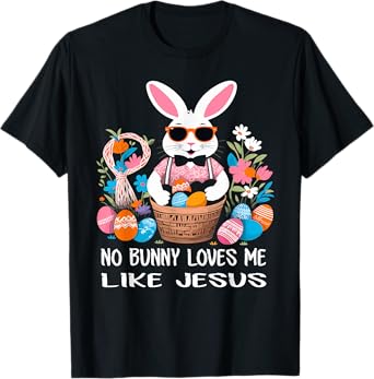 No Bunny Loves Me Like Jesus Cute Easter Christian T-Shirt