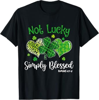 Not Lucky Simply Blessed Christian Shamrock St Patricks Day T-Shirt