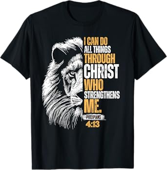 I Can Do All Things Through Christ Lion Faith Christian T-Shirt