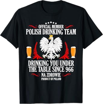 Polish Drinking Team, Polish Beer, Polish Wodka, Na Zdrowie T-Shirt