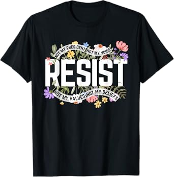 Anti-Trump Floral Resist Not My President T-Shirt - Black, Small, Unisex-Adults, Short Sleeve, T-Shirt