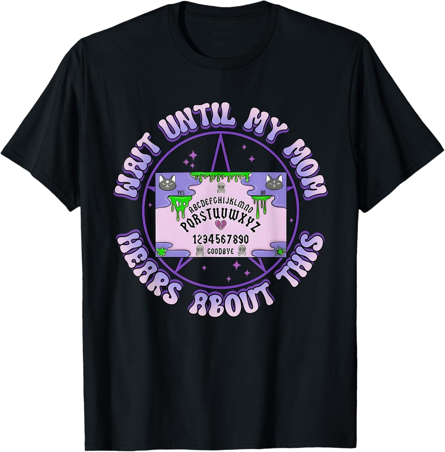 Wait Until My Mom Hears About This Alphabet Funny T-Shirt