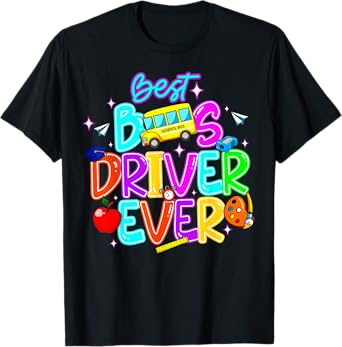 Best School Bus Driver Ever Back To School School Bus T-Shirt