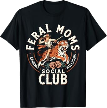 Funny Mothers Day Saying Feral Moms Social Club Trendy Mom T-Shirt