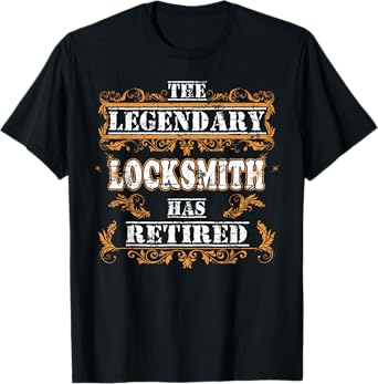 Retirement Party The Legendary Locksmith Has Retired Tshirt T-Shirt