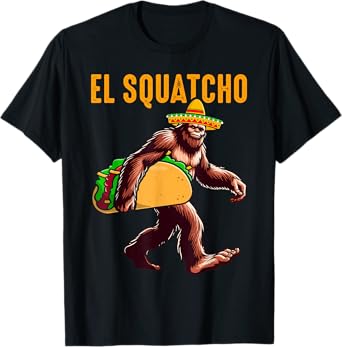 El Squatcho Mexican Bigfoot Tacos Cinco De Mayo Sasquatch T-Shirt