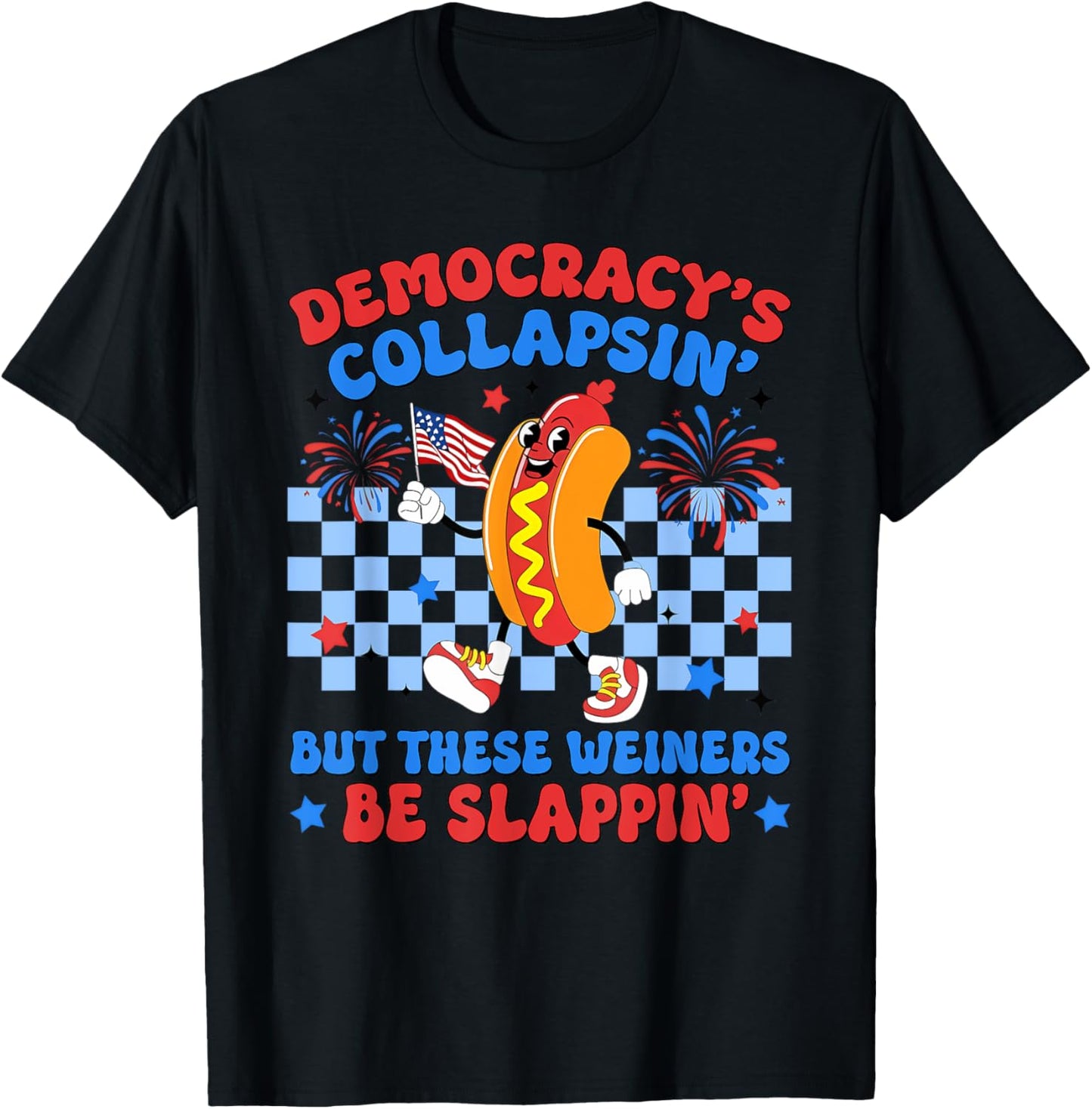 Funny Hot Dog Democracy's Collapsing 4th July Protest Trump T-Shirt
