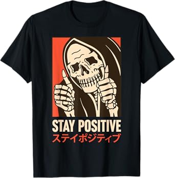Stay Positive Skeleton Japanese T-Shirt