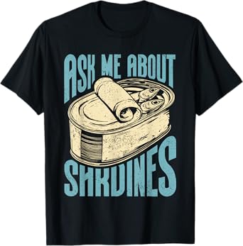Sardine Lovers | Ask About Sardines T-Shirt