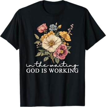Retro In The Waiting God Is Working Faith Jesus Christian T-Shirt