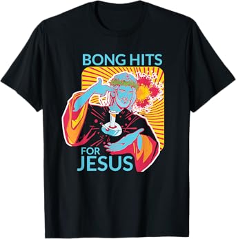Bong Hits For Jesus Shirt I Funny THC Marijuana Stoner Gift T-Shirt